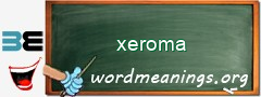 WordMeaning blackboard for xeroma
